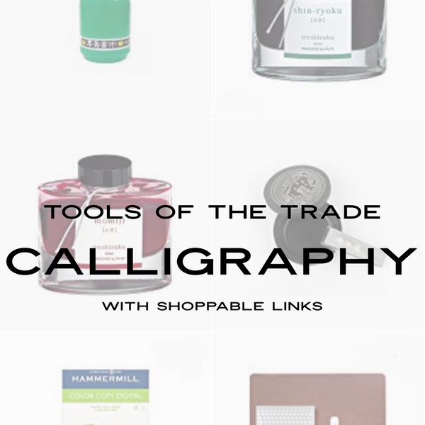 Tools of the Trade: Calligraphy (with shoppable links)