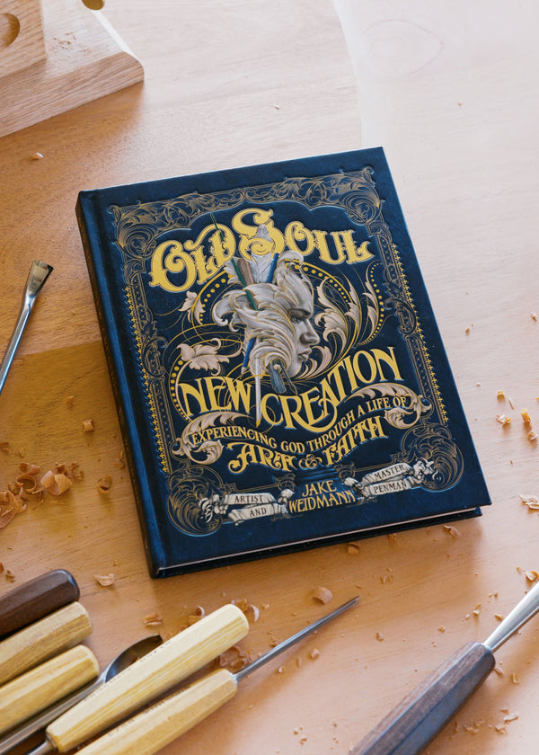 Old Soul, New Creation: Experiencing God Through a Life of Art and Faith | signed copy